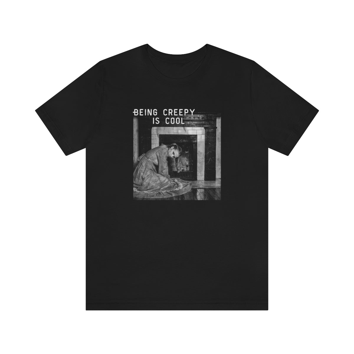 BEING CREEPY IS COOL - UNISEX FIT