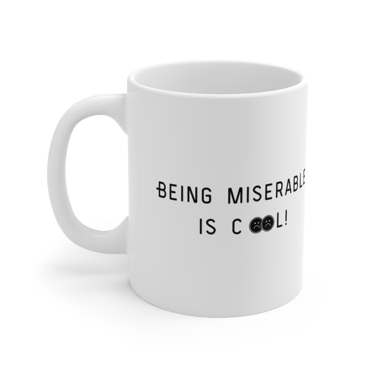 MISERABLE Ceramic Mug