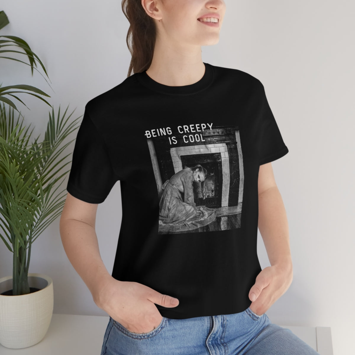 BEING CREEPY IS COOL - UNISEX FIT