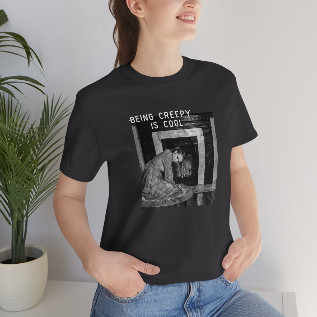 BEING CREEPY IS COOL - UNISEX FIT